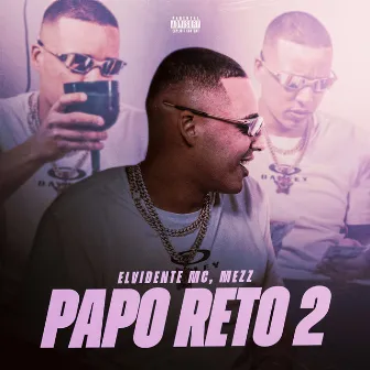 Papo Reto 2 by Elvident MC