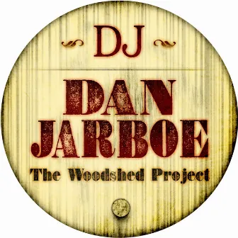 The Woodshed Project by Dan Jarboe