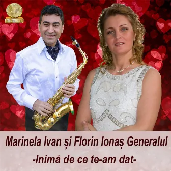 Inima De Ce Te-Am Dat by Florin Ionas Generalul