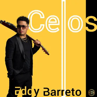 Celos by Eddy Barreto