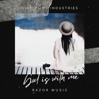 GOD IS WITH ME by RAZOR MUSIC