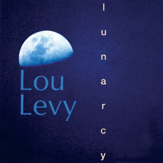 Lunarcy by Lou Levy