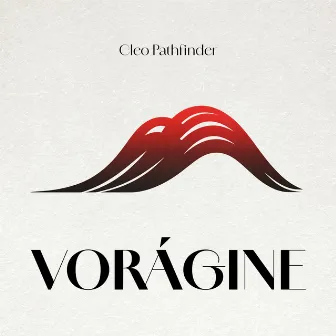 Vorágine by Cleo Pathfinder