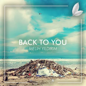 Back to You by Melih Yıldırım