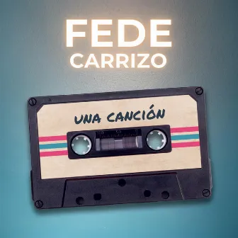 Una Canción by Fede Carrizo