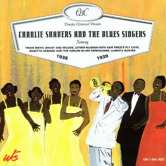 Charlie Shavers and the Blues Singers 1938-1939 by Charlie Shavers