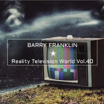 Reality Television World Vol.40 by Barry Franklin