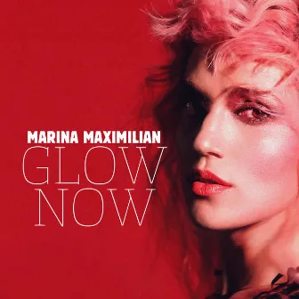 Glow Now by Marina Maximilian