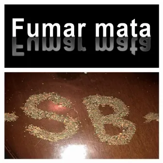 Fumar Mata by Dieitch