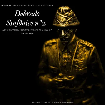 Dobrado Sinfônico nº 2 (Remix) by Lucas Brito