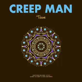 Creep Man by TAWÉ