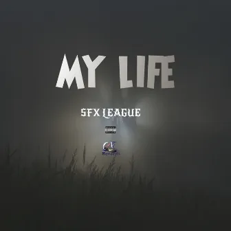 My Life by SFX LeaGue