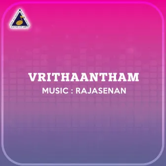 Vrithaantham (Original Motion Picture Soundtrack) by Rajasenan