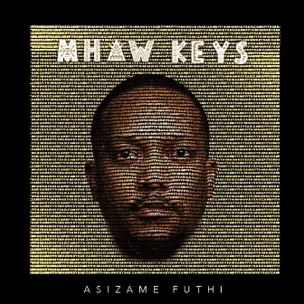 Asizame Futhi by Mhaw Keys