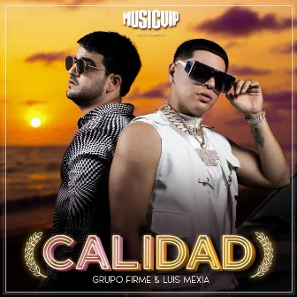 Calidad by Grupo Firme