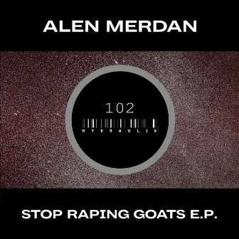 Stop Raping Goats E.P. by Alen Merdan