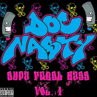 Supa Fresh Bass Vol. 1 by DOC Nasty