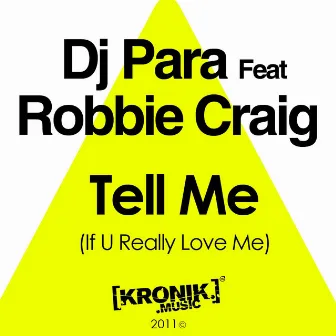 Tell Me (If You Really Love Me) by Robbie Craig