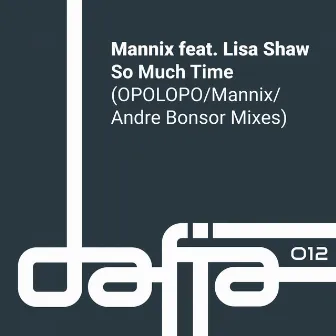 So Much Time by Mannix