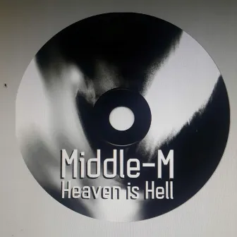 HEAVEN IS HELL by Middle M