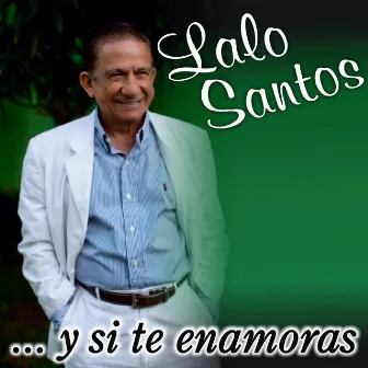 Y Si Te Enamoras by Lalo Santos