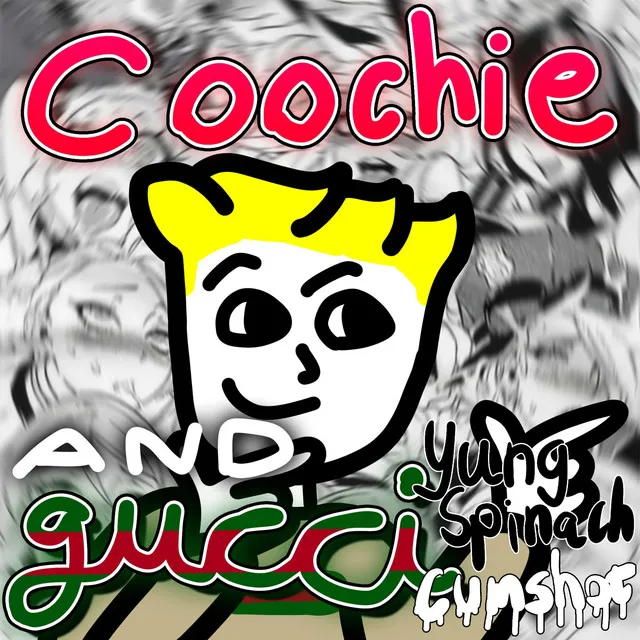 Coochie and Gucci