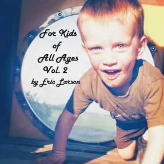 For Kids of All Ages, Vol. 2 by Eric Larson