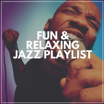 Fun & Relaxing Jazz Playlist by 