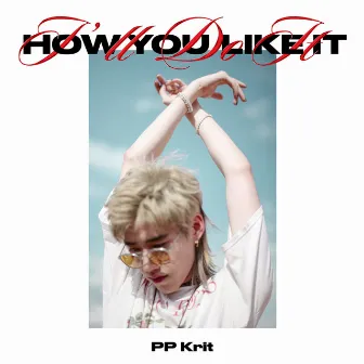 I'll Do It How You Like It by PP Krit