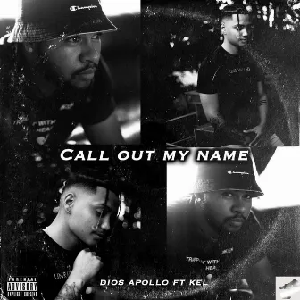 Call out my Name (feat. Kel) by Dios Apollo