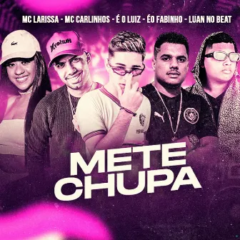 Mete Chupa by Mc Carlinhos