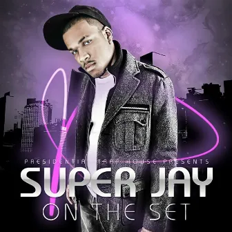 On The Set by Super Jay