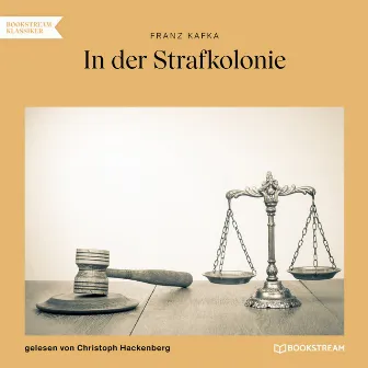 In der Strafkolonie (Ungekürzt) by Franz Kafka