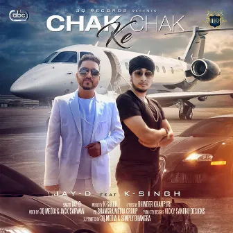 Chak Chak Ke by K-Singh