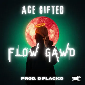 Flow Gawd by Ace Gifted