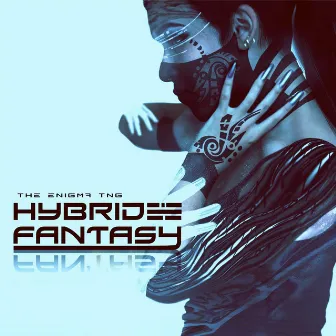 Hybrid Fantasy by The Enigma Tng