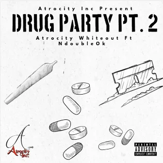 Drug Party, Pt. 2 by Atrocity Whiteout