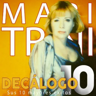 Decálogo (Sus 10 Mayores Éxitos) by Mari Trini