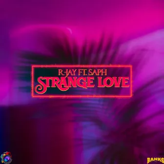 Strange Love by R-Jay