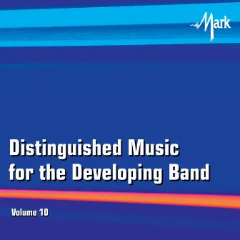 Distinguished Music for the Developing Wind Band, Vol. 10 by William Berz