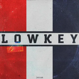 Lowkey by Jaylmb