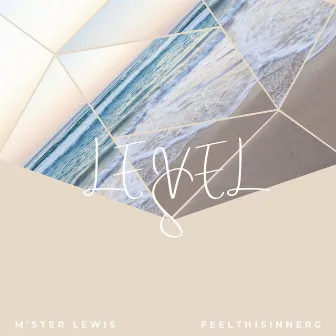 Levels by M'ster Lewis