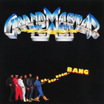 Ba-Dop-Boom-Bang by Grandmaster Flash & The Furious Five