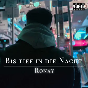 Bis Tief in die Nacht by Ronay