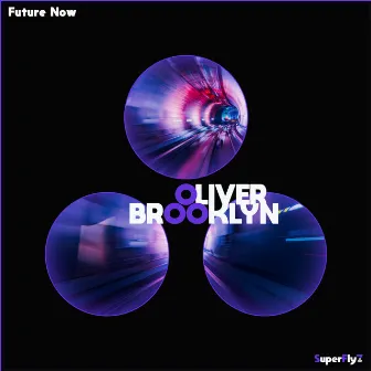 Future Now EP by Oliver Brooklyn