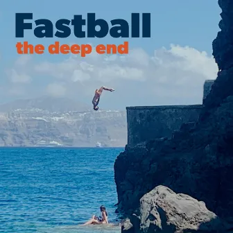 The Deep End by Fastball