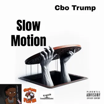 Slow Motion by Cbo Trump