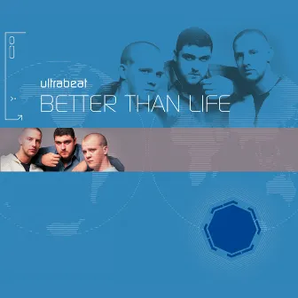 Better Than Life by Ultrabeat