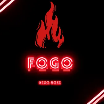 Fogo by Nego Doze