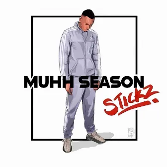 Muhh Season by Stickz